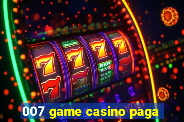 007 game casino paga